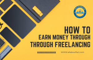 How to Earn Money Through Freelancing how to earn money through freelancing